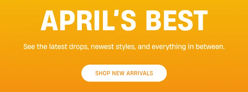 April's Best | See the latest drops, newest styles, and everything in between. | Shop New Arrivals