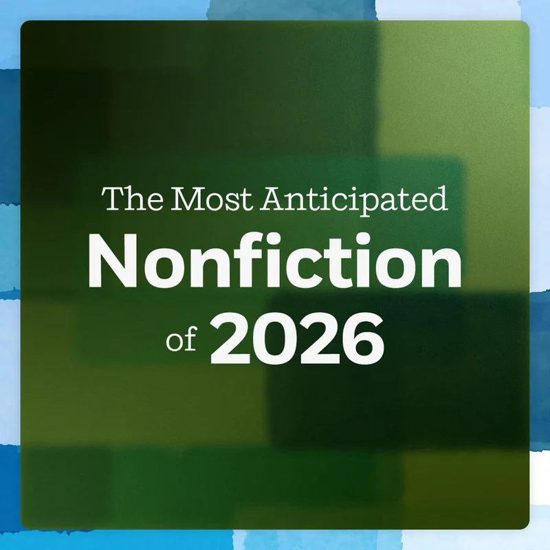 The Most Anticipated Nonfiction of 2026