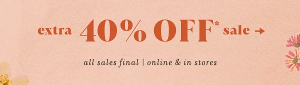 extra 40% Off* sale