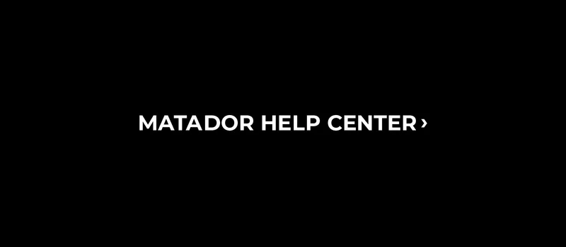 Matador Help Center