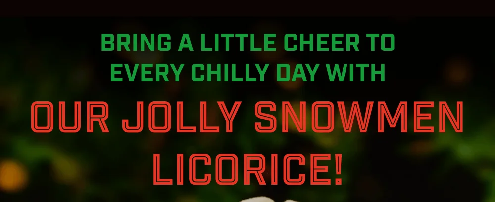 Try Our Jolly Snowmen Licorice