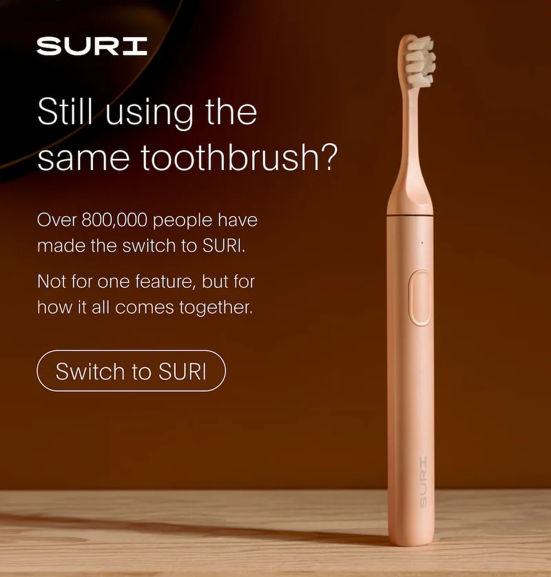 Still using the same toothbrush? | Switch to SURI
