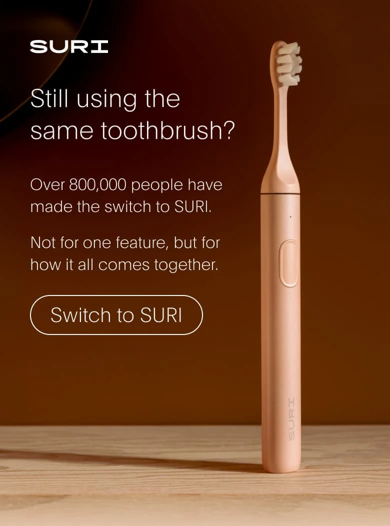 Still using the same toothbrush? | Switch to SURI