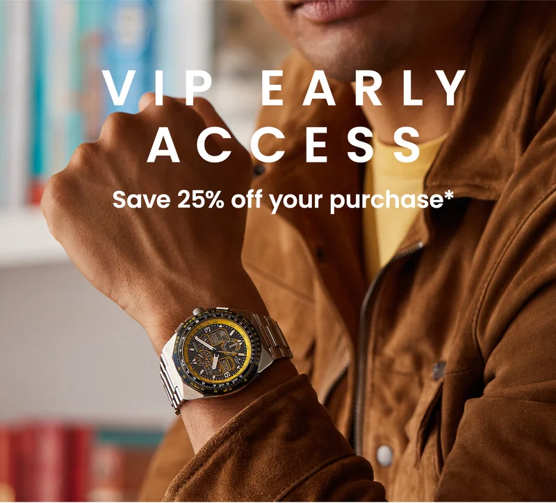 VIP Early Access  Save 25% off your purchase*