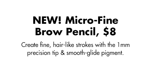 NEW! Micro-Fine Brow Pencil