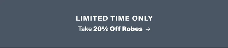 Take 20% off robes