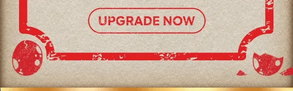 UPGRADE NOW