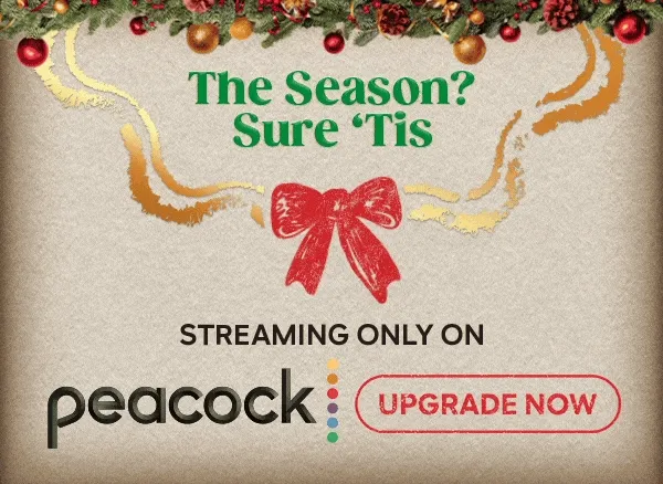 The Season? Sure 'Tis - Streaming Only On Peacock'