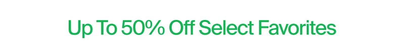 Up To 50% Off Select Favorites