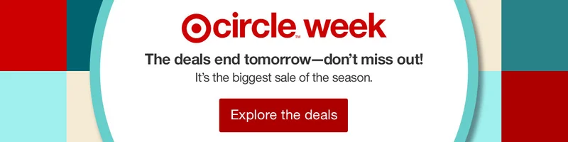 Target Circle™ Week The deals end tomorrow—don’t miss out! It’s the biggest sale of the season. Explore the deals