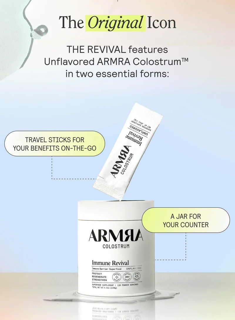 The Original Icon  THE REVIVAL features Unflavored ARMRA Colostrum™ in two essential forms:
