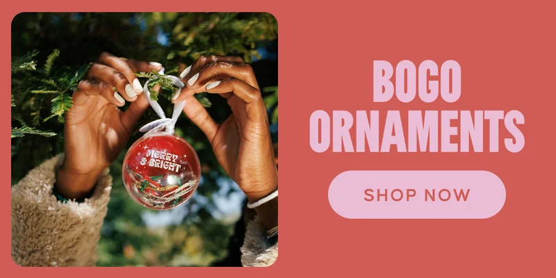 BOGO ORNAMENTS. Shop Now