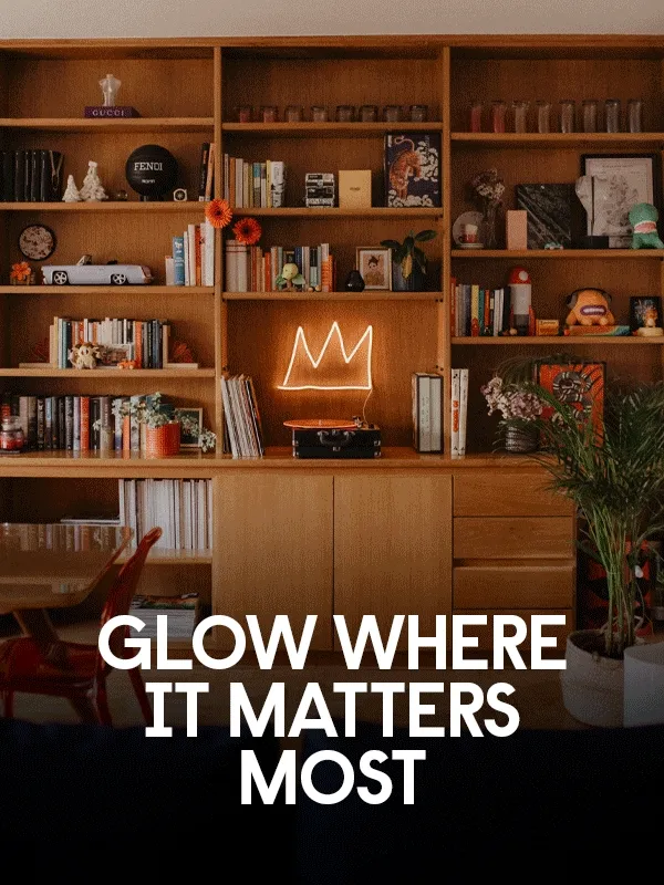 Glow Where It Matters Most