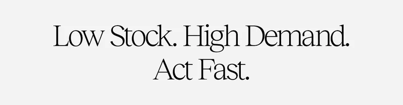Low Stock. High Demand. Act Fast.