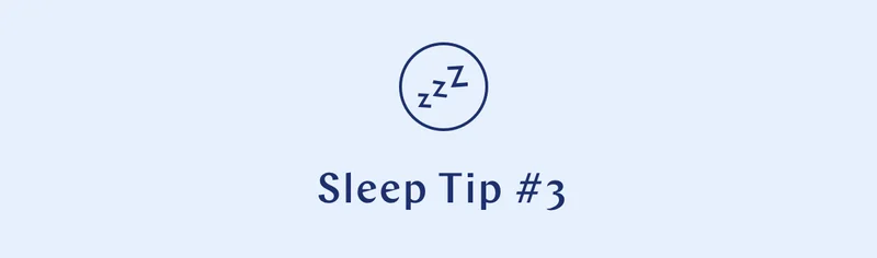 Sleep Tip 3