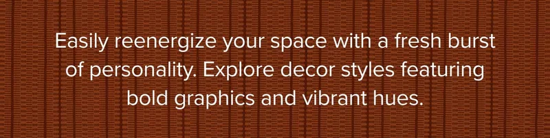 Explore decor styles featuring bold graphics and vibrant hues.
