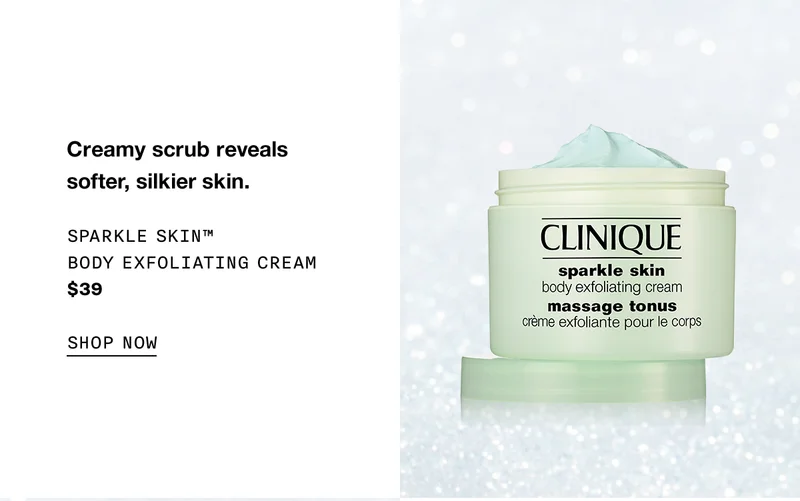 Creamy scrub reveals softer, silkier skin. | SPARKLE SKIN™ BODY EXFOLIATING CREAM $39 | SHOP NOW