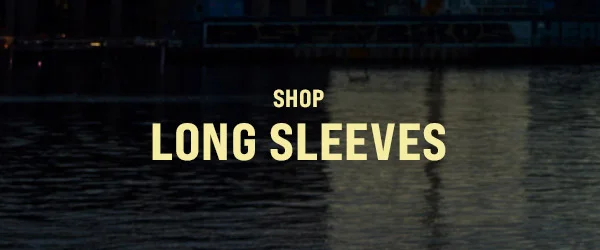 LONG SLEEVES