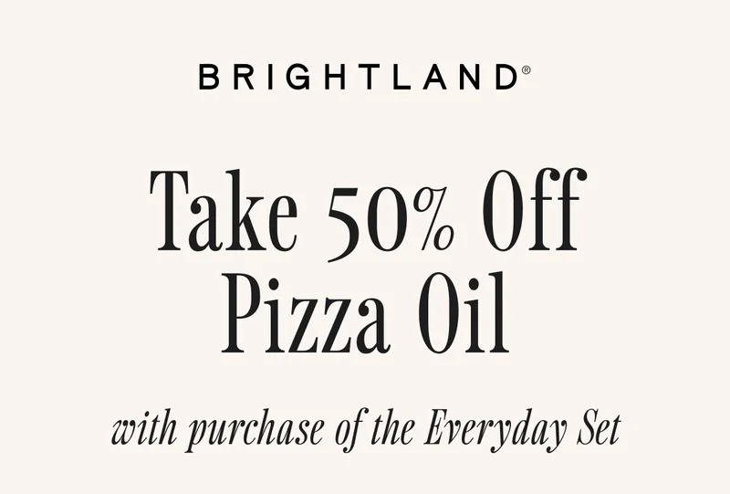Take 50% off Pizza Oil with purchase of the Everyday Set