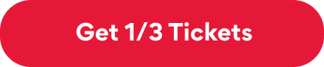 Get 1/3 Tickets