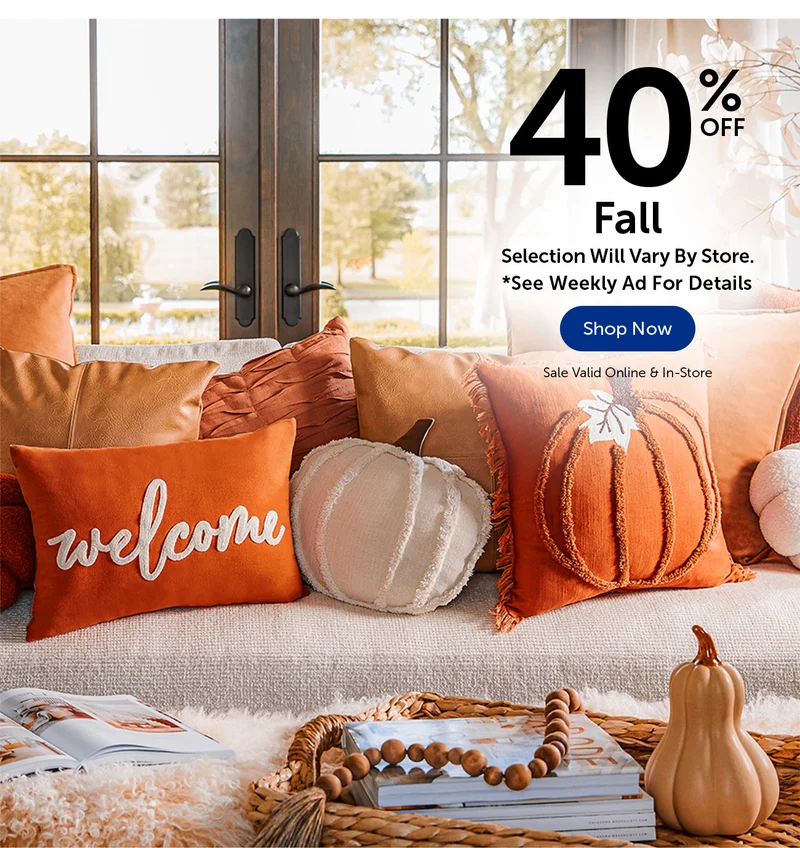 40% Off Fall - Selection Will Vary By Store.