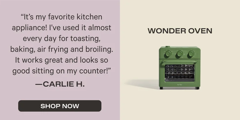 Wonder Oven - "It's my favorite kitchen appliance! I've used it almost every day for toasting, baking, air frying and broiling. It works great and looks so good sitting on my counter!" - Carlie H. - Shop Now
