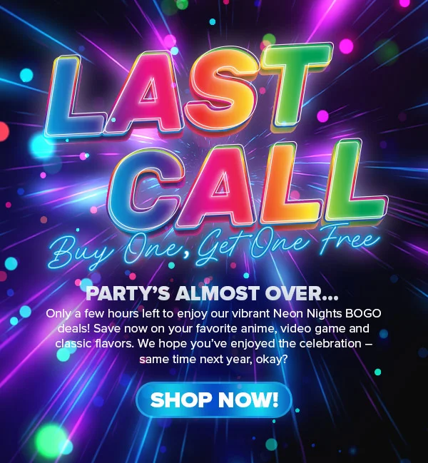 LAST CALL: Buy One, Get One Free!