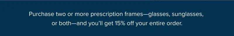 Purchase two or more prescription pairs