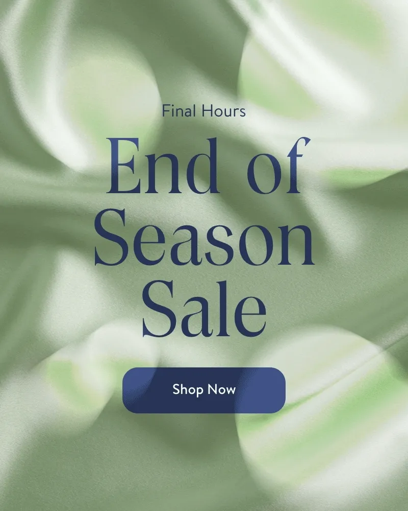 Final Hours. End of Season Sale. Shop Now