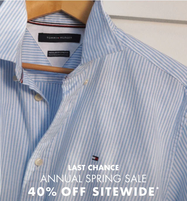 Last Chance                                            Annual Spring sale                                            40% off sitewide*