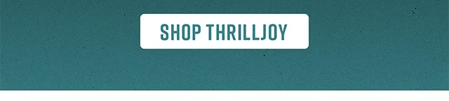 Shop Thrilljoy