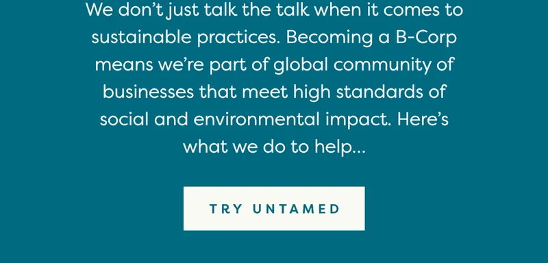 Since we started Untamed