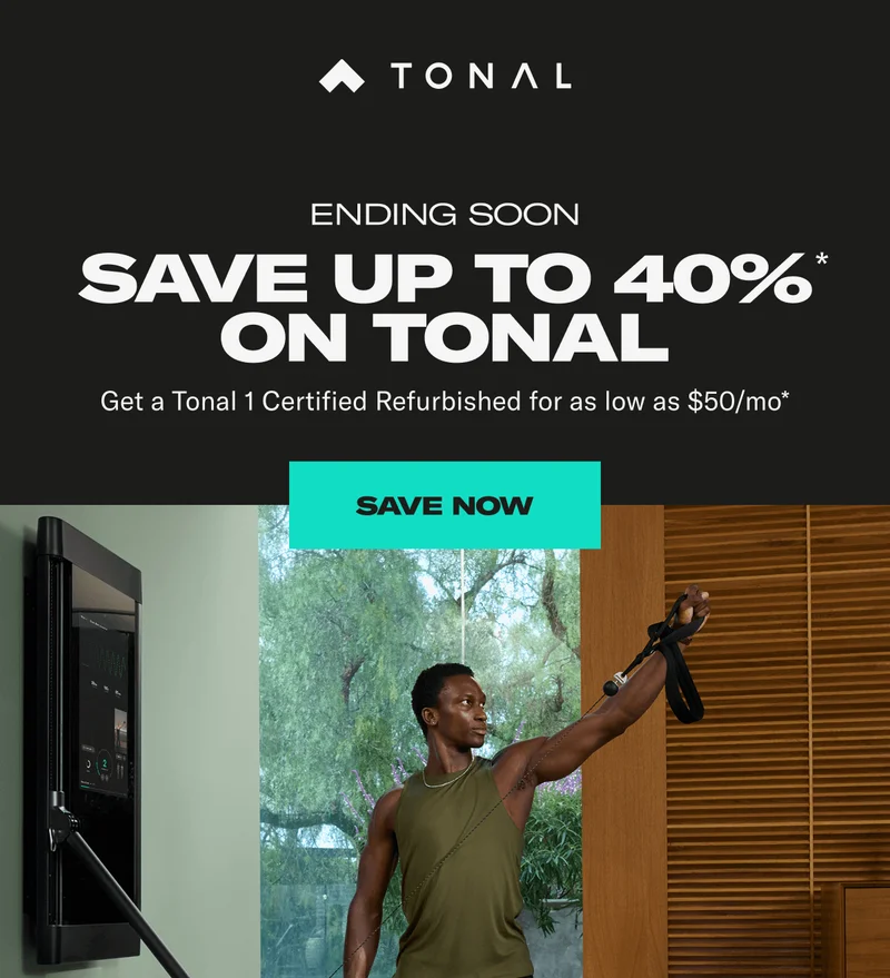 Ending Soon. Save Up to 40% on Tonal. Get a Tonal 1 certified refurbished for as low as $50/mo. Save Now