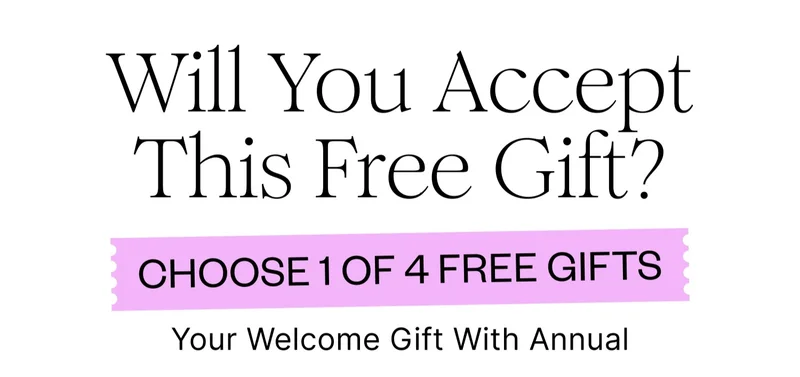Will You Accept This Free Gift? | CHOOSE 1 OF 4 FREE GIFTS | Your Welcome Gift With Annual