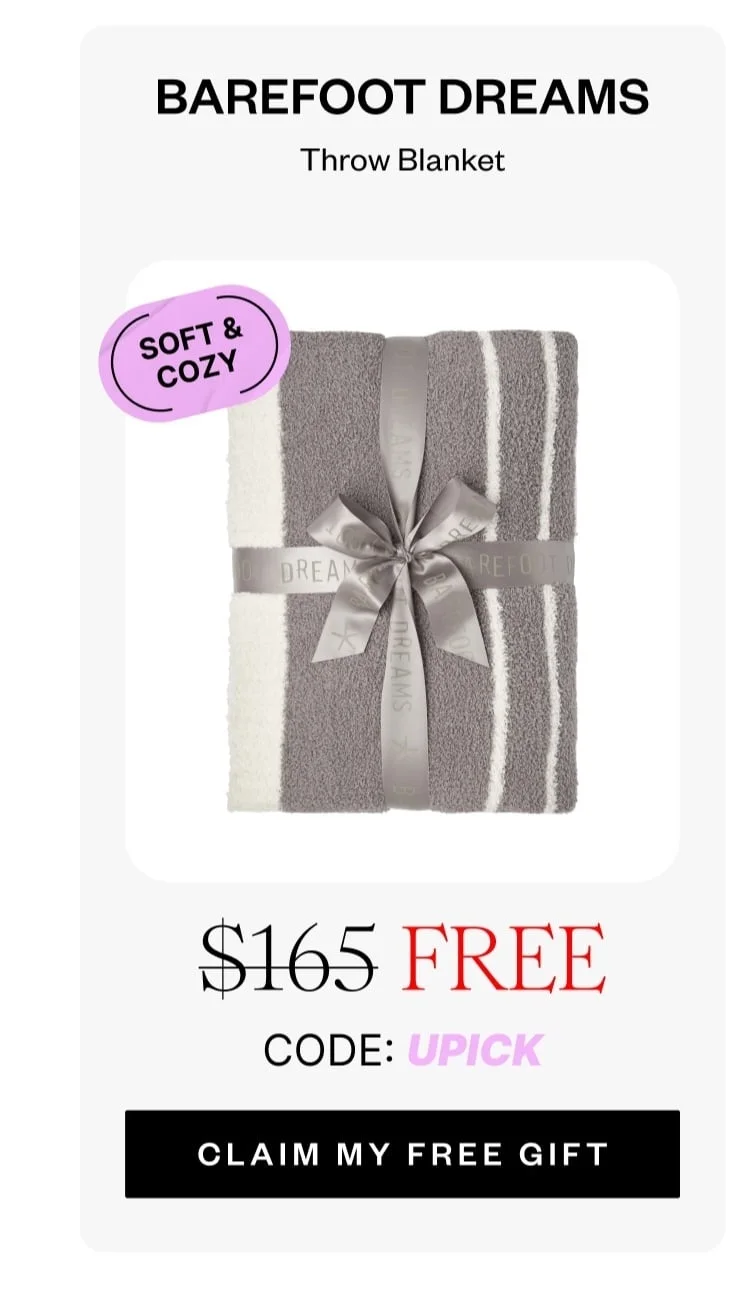 BAREFOOT DREAMS Throw Blanket | FREE | CODE: UPICK | CLAIM MY FREE GIFT