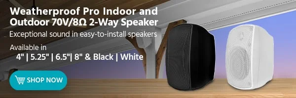 Weatherproof Pro Indoor/Outdoor 70V/8Ω 2-Way Speaker Exceptional sound in easy-to-install speakers Perfect for home, restaurants, bars, retail, and pro installations. Available in 4" | 5.25" | 6.5"| 8" Black | White