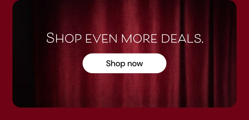 Shop even more deals