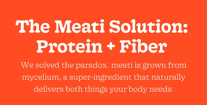 The meati Solution: Protein + Fiber