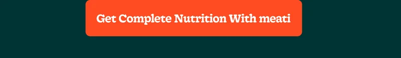Get Complete Nutrition With meati