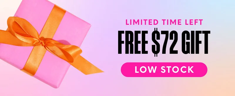 LIMITED TIME LEFT - FREE $72 GIFT - LOW STOCK