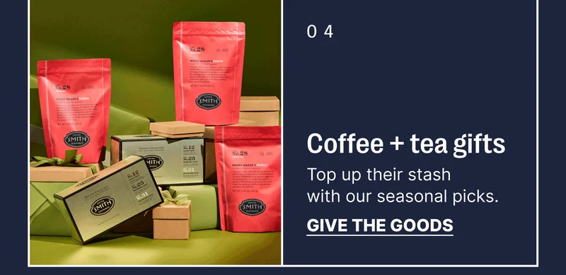 Coffee + tea gifts - top up their stash with our seasonal picks. Give the goods