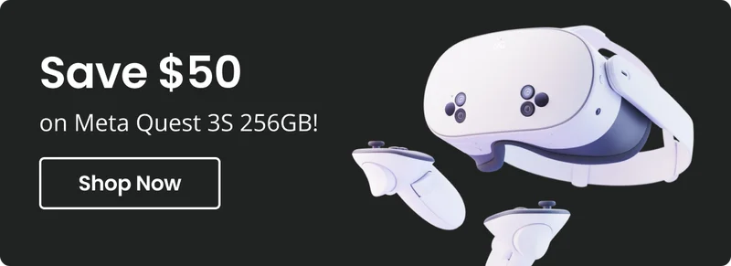 Save $50 on Meta Quest 3S 256GB! Shop Now