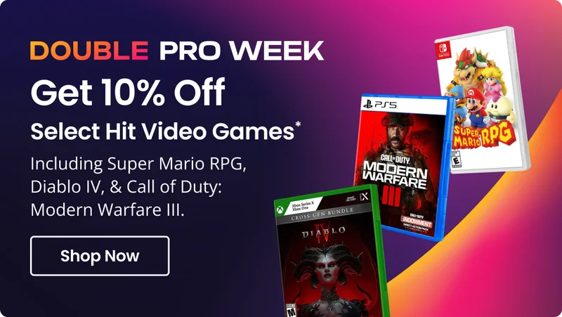 DOUBLE PRO WEEK Get 10% Off Select Hit Video Games* Including Super Mario RPG, Diablo IV, & Call of Duty: Modern Warfare Ill. Shop Now