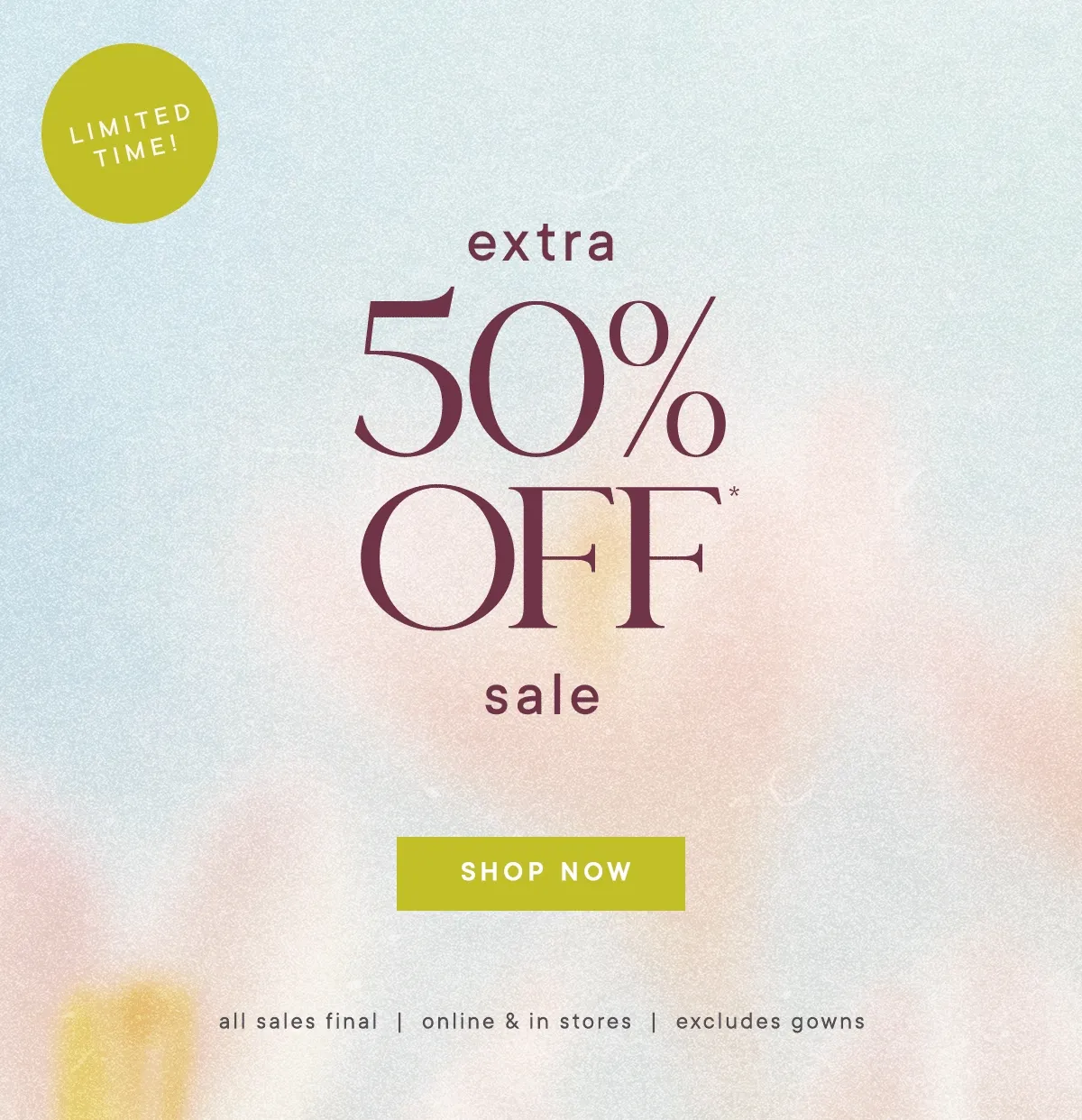 limited time! extra 50% off sale, shop now