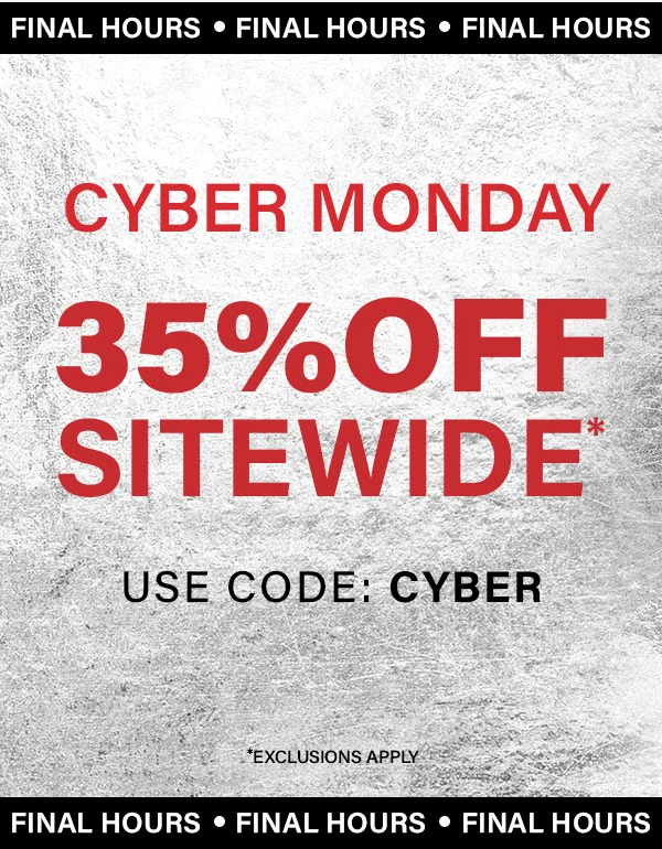 Final Hours Cyber Monday 35% Off sitewide