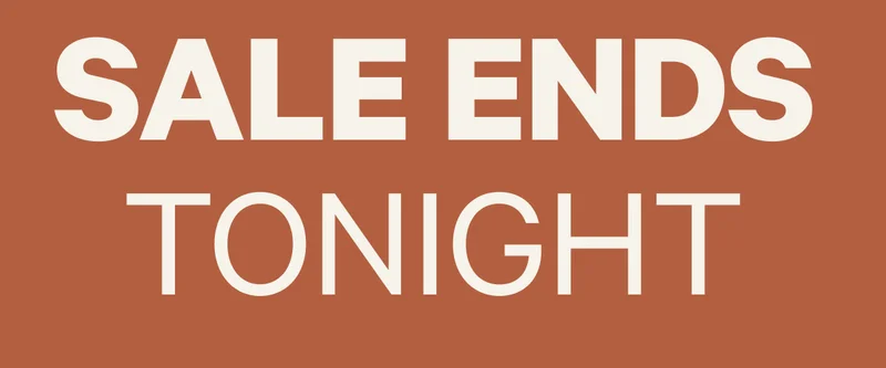 Sale Ends Tonight