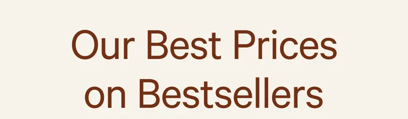 Our Best Prices on Bestsellers