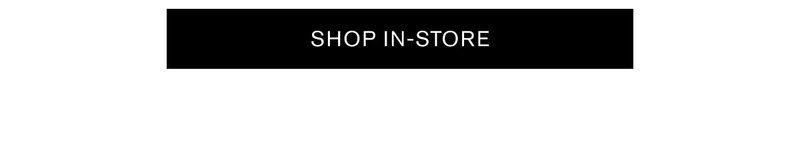 SHOP IN-STORE