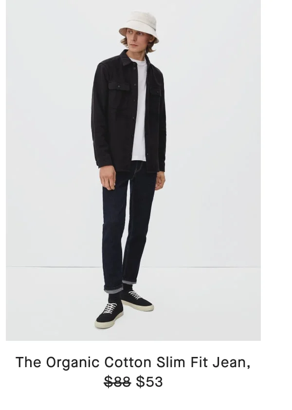 [image]The Organic Cotton Slim Fit Jean