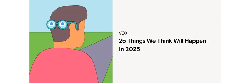 25 things we think will happen in 2025